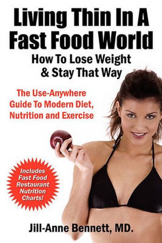 Cover image for Living Thin In A Fast Food World: How To Lose Weight & Stay That Way