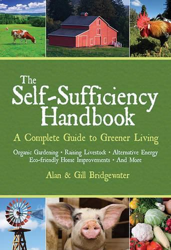 Cover image for The Self-Sufficiency Handbook: A Complete Guide to Greener Living