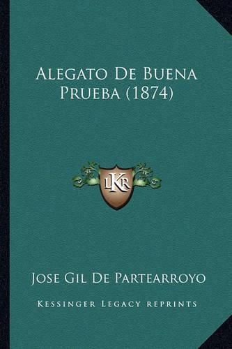 Cover image for Alegato de Buena Prueba (1874)