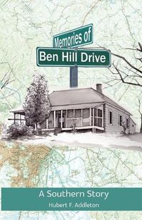 Cover image for Memories of Ben Hill Drive: A Southern Story