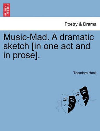 Cover image for Music-Mad. a Dramatic Sketch [in One Act and in Prose].