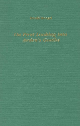 On First Looking into Arden's Goethe: Adaptations and Translations of Classical German Plays for the Modern English Stage