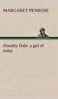 Cover image for Dorothy Dale: a girl of today