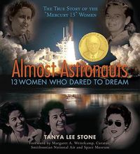 Cover image for Almost Astronauts: 13 Women Who Dared to Dream