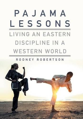 Cover image for Pajama Lessons: Living an Eastern Discipline in a Western World