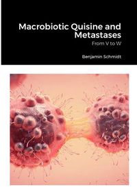 Cover image for Macrobiotic Quisine and Metastases