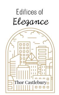 Cover image for Edifices of Elegance