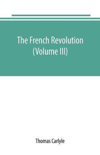 Cover image for The French revolution (Volume III)