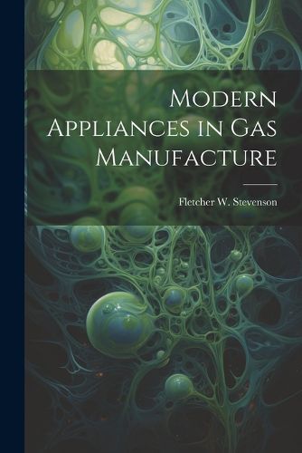 Cover image for Modern Appliances in Gas Manufacture