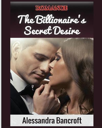 Cover image for Romance: The Billionaire's Secret Desire