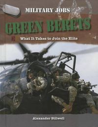 Cover image for Green Berets: What It Takes to Join the Elite