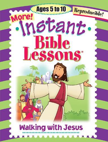 Cover image for Instant Bible Lessons: Walking with Jesus: Ages 5-10