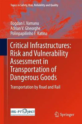 Cover image for Critical Infrastructures: Risk and Vulnerability Assessment in Transportation of Dangerous Goods: Transportation by Road and Rail