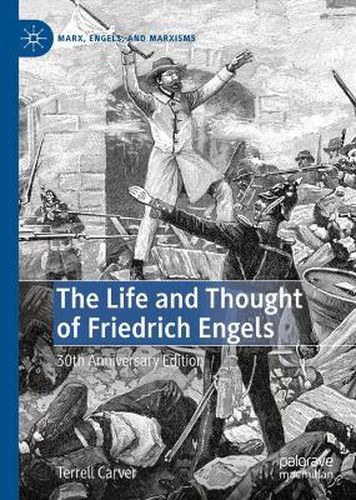 Cover image for The Life and Thought of Friedrich Engels: 30th Anniversary Edition