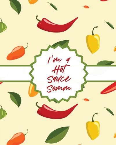 Cover image for I'm A Hot Sauce Somm: Condiments - Seasoning - Scoville Rating - Spicy - Sommelier