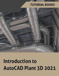 Cover image for Introduction to AutoCAD Plant 3D 2021