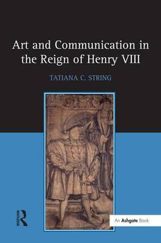 Cover image for Art and Communication in the Reign of Henry VIII