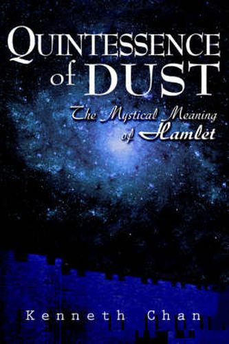 Cover image for Quintessence of Dust: The Mystical Meaning of Hamlet