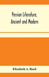 Cover image for Persian literature, ancient and modern