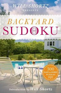 Cover image for Will Shortz Presents Backyard Sudoku: 300 Easy to Hard Puzzles