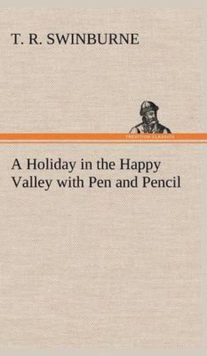 A Holiday in the Happy Valley with Pen and Pencil