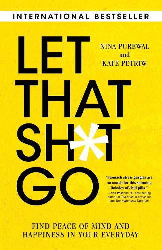 Cover image for Let That Sh*t Go: Find Peace of Mind and Happiness in Your Everyday