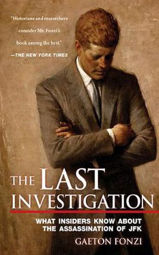 Cover image for The Last Investigation: What Insiders Know about the Assassination of JFK