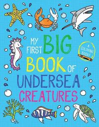 Cover image for My First Big Book of Undersea Creatures