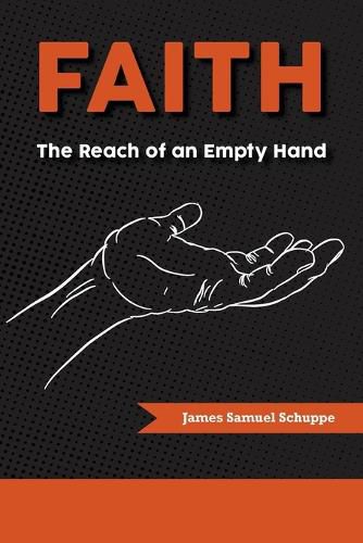 Cover image for Faith: The Reach of an Empty Hand