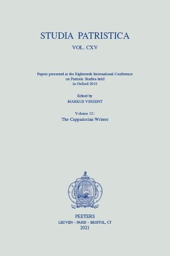 Cover image for Studia Patristica. Vol. CXV - Papers presented at the Eighteenth International Conference on Patristic Studies held in Oxford 2019: Volume 12: The Cappadocian Writers