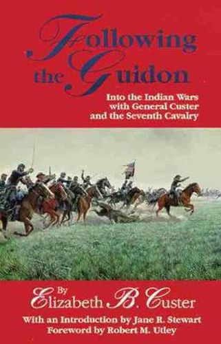 Cover image for Following the Guidon: Into the Indian Wars with General Custer and the Seventh Cavalry