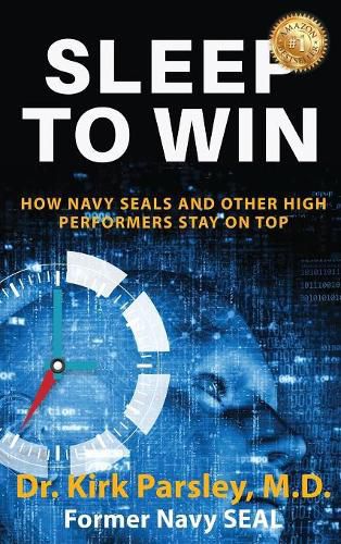 Cover image for Sleep to Win: How Navy SEALs and Other High Performers Stay on Top