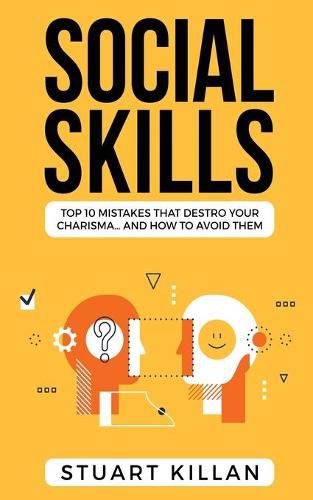 Cover image for Social Skills: Top 10 Mistakes That Destroy Your Charisma... and How to Avoid Them