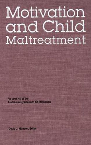 Cover image for Nebraska Symposium on Motivation, 1998, Volume 46: Motivation and Child Maltreatment