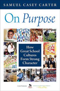 Cover image for On Purpose: How Great School Cultures Form Strong Character