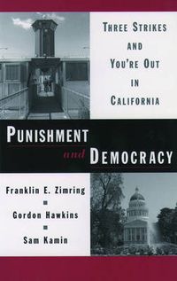 Cover image for Punishment and Democracy: Three Strikes and You're Out in California