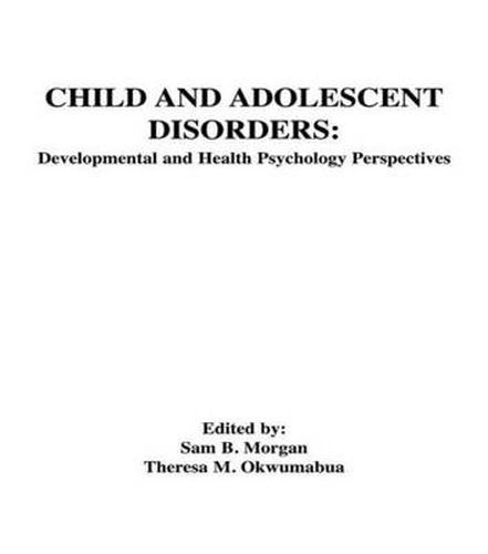 Cover image for Child and Adolescent Disorders: Developmental and Health Psychology Perspectives