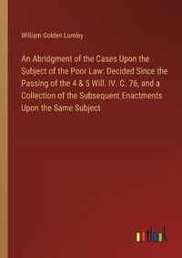 Cover image for An Abridgment of the Cases Upon the Subject of the Poor Law