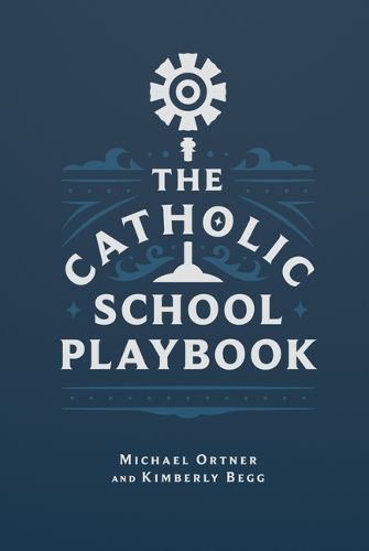 Cover image for The Catholic School Playbook