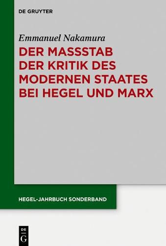 Cover image for Der Massstab Der Kritik Des Modernen Staates Bei Hegel Und Marx: Der Zusammenhang Zwischen Subjektiver Und Sozialer Freiheit