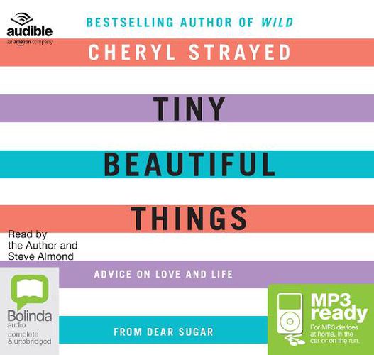 Cover image for Tiny Beautiful Things: Advice on Love and Life from Dear Sugar