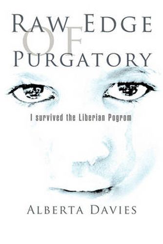 Cover image for Raw Edge of Purgatory: I Survived the Liberian Pogrom