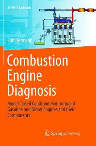 Cover image for Combustion Engine Diagnosis: Model-based Condition Monitoring of Gasoline and Diesel Engines and their Components