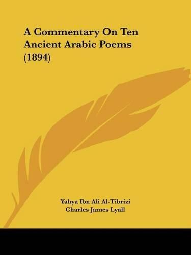 Cover image for A Commentary on Ten Ancient Arabic Poems (1894)