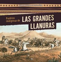 Cover image for Pueblos Indigenas de Las Grandes Llanuras (Native Peoples of the Great Plains)