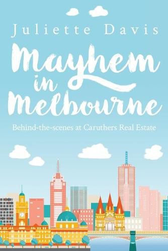 Cover image for Mayhem in Melbourne: behind-the-scenes at Caruthers RealEstate