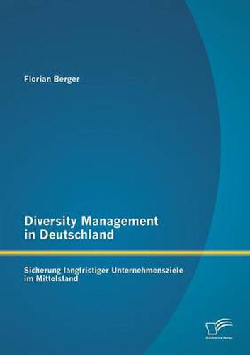 Cover image for Diversity Management in Deutschland: Sicherung langfristiger Unternehmensziele im Mittelstand