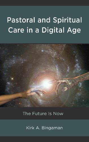 Cover image for Pastoral and Spiritual Care in a Digital Age: The Future Is Now