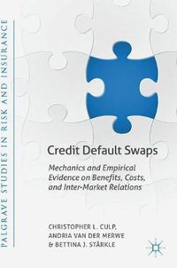 Cover image for Credit Default Swaps: Mechanics and Empirical Evidence on Benefits, Costs, and Inter-Market Relations