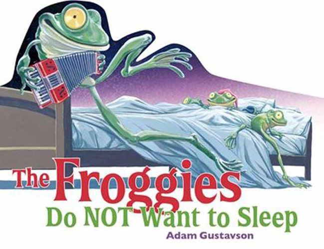 Cover image for The Froggies Do NOT Want to Sleep
